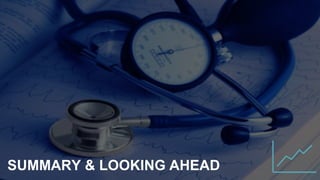SUMMARY & LOOKING AHEAD
 