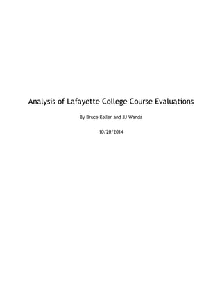 Analysis of Lafayette College Course Evaluations
By Bruce Keller and JJ Wanda
10/20/2014
 