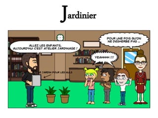 Jardinier
 