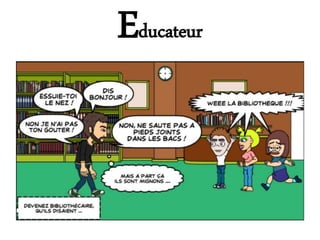 Educateur
 