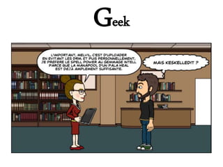 Geek
 