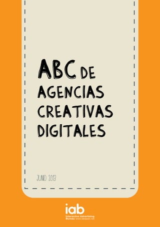 ABCDE
AGENCIAS
CREATIVAS
DIGITALES
Junio 2013
 
