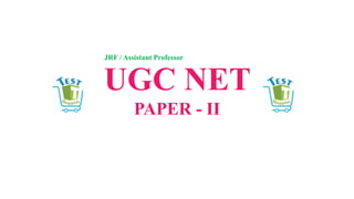 UGC NET
PAPER - II
JRF / Assistant Professor
 