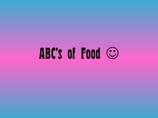 ABC’s of Food   