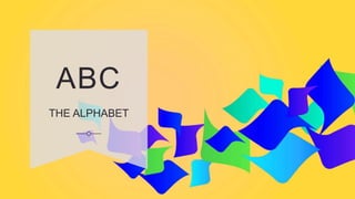 ABC
THE ALPHABET
 