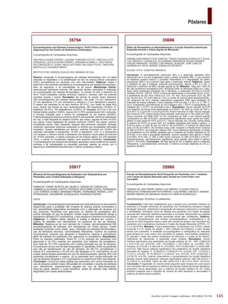 125
Pôsteres
Arq Bras Cardiol: Imagem cardiovasc. 2015;28(2):116-154
35960
Estudo do Remodelamento Atrial Esquerdo em Pacientes com I. Cardíaca
com Fração de Ejeção Reduzida após Terapia em Curto Prazo com
Carvedilol
Ecocardiografia de Cardiopatias Adquiridas
FABIANO DE LIMA FREIRE; MARIO LUIZ RIBEIRO; CLAUDIO TINOCO
MESQUITA; FERNANDA BAPTISTA RIBEIRO; GUILHERME LOBOSCO; SANDRA
MARINA RIBEIRO DE MIRANDA; RONALDO CAMPOS RODRIGUES
UNIVERSIDADE FEDERAL FLUMINENSE
Fundamentos: Está bem estabelecido que a terapia com carvedilol melhora os
sintomas e a função ventricular em pacientes com insuficiência cardíaca e fração
de ejeção reduzida, retardando a progressão da doença e reduzindo a morbidade
e mortalidade. Entretanto cerca de metade dos pacientes com fração de ejeção
reduzida tem disfunção diastólica associada e os dados relacionados ao impacto
da terapia com carvedilol nesses pacientes ainda são conflitantes. Objetivo:
Avaliar o comportamento dos índices ecocardiográficos, cintilográficos e do
volume do Átrio Esquerdo antes e após três meses de terapia com carvedilol em
pacientes com Insuficiência Cardíaca e Fração de Ejeção Reduzida (ICFER), CF
II e III da NYHA. Métodos: Foram selecionados 19 pacientes com ICFER, classe
funcional II e III, fração de ejeção < 45% (método de Simpson) e sem terapia
prévia com carvedilol. A avaliação Ecocardiográfica e cintilográfica foi realizada
após terapia em curto prazo com carvedilol (3 meses). Para análise estatística,
foi utilizado o teste dos postos sinalizados de Wilcoxon e o teste de Mc Nemar,
coeficiente de Spearman, e regressão linear múltipla. Resultados: Houve
melhora significativa dos parâmetros de função sistólica do VE : DSF (5,89±0,83
x 5,47±1,04 cm, p=0,016), VSF (152,9±59,8 x 125,7±59,0 ml, p=0,009), FEJ
Simpson (0,27±0,08 x 0,34±0,09 %, p=0,0002), FEVI (0,28±0,085 x 0,333±0,096,
p=0,012). Não houve melhora significativa dos parâmetros de função diastólica
derivados do Doppler: E` (0,09±0,03 x 0,09±0,04 m/s, p=0,64), E/E` (13,0±5,9 x
11,7±7,3, p=0,40), VP (0,35±0,07 x 0,33±0,07 m/s, p=0,39), E/VP (2,62±0,90 x
2,67±0,76, p=0,76). Quando observamos o comportamento da função diastólica
através volume atrial esquerdo notamos significativa melhora: VAE (83,2±33,4 x
73,7±29,8 ml, p=0,009), índice de VAE (44,8±15,8 x 39,7±14,5 ml/m², p=0,014).
Conclusão: A regressão do volume atrial esquerdo após terapia em curto prazo
com carvedilol não se associou à melhora dos demais índices de função diastólica,
entretanto houve associação com a melhora da função sistólica do VE. Estes
achados sugerem que a redução do volume do átrio esquerdo é secundária à
melhora da performance sistólica.
35696
Efeito da Sinvastatina no Remodelamento e Função Diastólica Ventricular
Esquerda durante o Infarto Agudo do Miocárdio
Ecocardiografia de Cardiopatias Adquiridas
SIMONE NASCIMENTO DOS SANTOS; THIAGO QUINAGLIA ARAÚJO C SILVA;
LUIZ SÉRGIO F. CARVALHO; ALEXANDRE ANDERSON SOUSA SOARES;
JOALBO ANDRADE; OSÓRIO LUÍS RANGEL ALMEIDA; JOSÉ CARLOS
QUINAGLIA E SILVA; ANDREI CARVALHO SPOSITO
ECCOS- CTCV- HOSPITAL BRASÍLIA
Introdução: O remodelamento ventricular (RV) e a disfunção diastólica (DD)
relacionam-se a um pior prognóstico após o infarto miocárdio (IM). O uso precoce
de estatinas poderia reduzir o processo inflamatório e a degradação da matriz
extracelular (MEC) que ocorrem logo após a obstrução arterial. Objetivos: Testar
a hipótese de que a estatina, prescrita precocemente, atenue o RV e a DD, e
influencie o equilíbrio da MEC da fase aguda do IM. Métodos: 155p com <24h do
IM, não receberam sinvastatina (SS), 40mg/dia (S40) ou 80mg/dia (S80) por 7 dias.
Após todos receberam 20mg/dia por 3 semanas, e realizaram ECO2d e ECO3d
medidos VDFVE, VSFVE, FEVE e índice de esfericidade e conicidade (IE3d, IC3d),
e parâmetros de DD: fluxo mitral (E,A, E/A, TD, Am), fluxo pulmonar (S,D, Ap, AP
dur, Ap-Am dur), DT anel mitral (e’, E/e’); e índice de volume atrial esquerdo(iVAE).
Um subgrupo de 84 p realizou ressonância magnética (RM) para avaliação da
extensão da massa infartada. Foram dosados PCR nos dias 7 e 30; e IL-2, TNF-∝,
iso-8, propeptídeo aminoterminal do pró-colágeno tipo-1 (PICP) e telopeptídeo do
colágeno tipo 1 (CITP), na admissão e dia 5. Resultados: Houve redução da PCR
com estatina, de forma dose-dependente (p<0,0001). No dia5 os níveis de TNF-∝
(p=0.001), IL-2 (p=0.001) e iso-8 (p=0.001) foram menores no S80. Houve redução
dos níveis de CITP, proporcional a dose utilizada, entre dia1(p= 0.78) e dia5 (p=0.02).
Houve aumento do Delta PICP no SS comparado ao S40, e em ambos quando
comparados ao S80 (p=0,007); permanecendo significante apos ajuste por idade,
gênero e valor basal do PICP (p=0,011). Houve redução dos volumes ventriculares
e melhora da FEVE no grupo S80. Em análises ajustadas para idade e gênero, o
IE3d foi menor no S80 do que no S40 ou SS (p<0,0001). O mesmo foi observado
para o IC3d (p<0,0001). As medidas e’sep, e’lat, e’sep/lat e e’4anéis foram maiores
no S80 (p<0,001). No subgrupo realizou RM, houve diferença significante no efeito
da sinvastatina no E/e’ 4anéis, ajustado para a mediana da massa infartada do VE
(p=0.02); e em toda a população estudada, quando ajustado para gênero e idade
(p<0.0001, R=0.146). O VAE e iVAE foram menores no S80 (p=0.009 e p=0.011,
respectivamente), permanecendo significante após ajustes para idade e gênero
(p=0.01, R=0.054). Conclusões: Na fase aguda do IM, a estatina reduz a resposta
inflamatória, o remodelamento ventricular, e melhora a função diastólica do VE e o
equilíbrio da MEC.
35917
Eficácia do Ecocardiograma de Estresse com Dobutamina em
Pacientes com Contra Indicação à Atropina
Ecocardiografia de Cardiopatias Adquiridas
FABRICIO THEBIT BORTOLON; MURILO JARDIM DE CARVALHO;
GABRIELA OLIVEIRA CRISTO; PATRICK VENTORIM COSTA; FERNANDO
LUIZ TORRES GOMES; MARIANA FREIRE; FERNANDA TARDIN; LIVIA
RODRIGUES; VALDIRENE GONÇALVES; RODRIGO ÉSPER
UFES
Introdução:Oecocardiogramadeestressecomdobutaminaéumdosexames
disponíveis para a avaliação não invasiva de doença arterial coronariana e
tem sensibilidade diagnóstica aumentada com a utilização de atropina em
seu protocolo. Pacientes com glaucoma ou história de prostatismo têm
contra indicação ao uso de atropina, muitas vezes impossibilitando atingir a
frequência cardíaca (FC) submáxima, o que resulta em exames inconclusivos.
Objetivos: O objetivo deste trabalho é avaliar a eficácia em concluir o
exame de estresse com dobutamina, na ausência do uso de atropina.
Métodos: Realizou-se de num período de 3 meses, aproximadamente 550
ecocardiogramas de estresse com dobutamina em nosso serviço. Foram
avaliadas variáveis como idade, sexo, indicação ao estresse farmacológico,
uso de fármacos diversos, comorbidades relevantes, número de exames
inconclusivos, exames que atingiram a frequência máxima e submáxima,
além de exames em pacientes com glaucoma ou prostatismo. Resultados:
Entre os exames realizados, foram 61 (11%) exames em pacientes com
glaucoma e 18 (3%) exames em pacientes com histórico de prostatismo,
num total de 79 (14%) pacientes com contra indicação ao uso de atropina.
Encontravam-se em uso de beta-bloqueador 27 pacientes. Entre os pacientes
que não se beneficiaram do uso de atropina, 44 (55,7%) completaram o
exame (FC submáxima) e 35 (44,3%) não atingiram a FC submáxima. Ao se
avaliar dados desses pacientes em uso de beta bloqueador, apenas 30% dos
pacientes completaram o exame. Já os pacientes sem contra-indicação ao
uso de atropina atingiram a FC submáxima ou máxima em 69% dos exames.
Conclusão: Conclui-se nesta análise que pacientes com contra indicação ao
uso de atropina exibem maior dificuldade em completar o exame de estresse
com dobutamina, especialmente aqueles em uso de beta-bloqueador.
Deve‑se pesar sempre o custo benefício, antes de solicitar este método
diagnóstico em casos selecionados.
35754
Ecocardiograma sob Estresse Farmacológico: Perfil Clínico e Análise de
Segurança em Um Centro de Referência Cardiológica
Ecocardiografia de Cardiopatias Adquiridas
ANA PAULA SUSIN OSÓRIO; LUCIANE DURIGON COCCO; VINICIUS LEITE
GONZALEZ; CECÍLIA SUSIN OSÓRIO; JORDANA SCHMALZ; JOAO RÉGIS
DA CONCEIÇÃO E LESSA; PAULO AFFONSO SALGADO FILHO; CAROLINA
BERTOLUCI; EDUARDO MENTI
INSTITUTO DE CARDIOLOGIA DO RIO GRANDE DO SUL
Resumo: Introdução O ecocardiograma sob estresse farmacológico tem um papel
relevante no diagnóstico e na estratificação de risco da doença arterial coronariana
(DAC), principalmente em pacientes com risco intermediário. Objetivos: Avaliar o
perfil clínico dos pacientes submetidos ao ecocardiograma sob estresse farmacológico,
além da segurança e da tolerabilidade de tal exame. Metodologia Estudo:
observacional transversal incluindo 356 pacientes adultos submetidos a realização
de ecocardiografia sob estresse farmacológico, no período de abril a dezembro de
2014. Foram analisados eventos arrítmicos maiores e menores, além de sintomas
ocorridos durante o exame. Resultados: No período do estudo, foram realizados
356 ecocardiogramas sob estresse farmacológico, dos quais 119 com dobutamina,
22 com dipiridamol, 213 com dobutamina e atropina e 2 com dipiridamol e atropina.
A maioria dos pacientes foi do sexo feminino (67,41%), com média de idade 64,4
anos. Quanto aos fatores de risco cardiovasculares: 283 hipertensos (79,49%), 87
diabéticos (24,43%), 180 dislipidêmicos (16,85%), 83 tabagistas (23,31%) e 60 com
história familiar positiva (16,85%). Apenas 49 (13,76%) apresentavam DAC conhecida.
A principal indicação para o exame foi investigação de dor torácica (46,06%).
O eletrocardiograma basal era normal em 46,97% dos pacientes. Dentre as medicações
em uso, a mais frequente foi estatina (53,65% dos casos), seguida de AAS (43,53%
dos casos). Foram registrados 60 eventos arrítmicos (16,85% dos casos), nenhum
considerado evento maior (assistolia, bloqueio átrio-ventricular avançado, fibrilação
ventricular, taquicardia ventricular sustentada ou arritmia que necessitasse internação
hospitalar). Quando estratificado por fármaco, arritmias ocorreram em 22,68% dos
pacientes submetidos a dobutamina, 18,18% a dipiridamol, 13,61 % a dobutamina
com atropina, e nenhum evento a dipiridamol com atropina. Houve relato de sintomas
em 18,53% pacientes, a maioria composta por dor torácica atípica. Em 278 pacientes
(78%), o exame foi considerado negativo para isquemia miocárdica. Conclusões:
O ecocardiograma sob estresse farmacológico apresentou baixa incidência de eventos
adversos e de complicações na população estudada, estando de acordo com a
segurança e tolerabilidade descritas para o método na literatura médica.
 