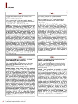 136
Pôsteres
Arq Bras Cardiol: Imagem cardiovasc. 2015;28(2):116-154
35952
Diagnóstico de Conexão Anômala Total das Veias Pulmonares Intracardíaca
Diretamente no Átrio Direito – Relato de Caso
Ecocardiografia de Cardiopatias Congênitas
LEANDRO LATORRACA PONCE; KAREN SAORI SHIRAISHI SAWAMURA;
CLAUDIA MARTINS COSENTINO; LUCIANA DE MENEZES MARTINS; ANA
KARINA SPURAS STELLA; VALÉRIA DE MELO MOREIRA; SIMONE ROLIM
FONTES PEDRA; TAMARA CORTEZ MARTINS
HOSPITAL DO CORAÇÃO
Introdução: A conexão anômala total das veias pulmonares(CATVVPP) é uma
cardiopatia congênita cianogênica rara na qual as quatro veias pulmonares não se
conectam normalmente no átrio esquerdo. A CATVVPP é a quinta causa mais comum
de cardiopatia congênita cianogênica e a sua incidência varia de 0,6 a 1,2 por 10.000
nascidos vivos. A conexão anômala pode ser dividida pela localização da conexão em
relação ao coração em supracardíaca (43%), cardíacas (18%), infracardíaca (27%)
e mista (12%). No tipo intracardíaco a confluência das veias pulmonares drena no
seio coronário ou mais raramente diretamente no átrio direito. Numa revisão recente
realizada por Seale A.N. e colaboradores, a incidência da intracardíaca correspondeu
a 15,9% (67/422) e a diretamente no átrio direito ocorreu em 8 /67 (11,9%). Objetivo:
Descrever um caso clinico de CATVVPP intracardíaca com conexão diretamente
no átrio direito através da ecocardiografia, angiotomografia e revisão de literatura.
Metologia: Relato do caso Caso Clinico: Criança nascida a termo(39 semanas)
de parto normal com APGAR de 6/9, sem outras intercorrências neonatais. Evoluiu
com cianose e cansaço leve principalmente durante as mamadas e ao choro. Aos
cinco meses apresentou piora do quadro, associado de taquipneia, tosse e engasgos
durante as mamadas. Procurou assistência médica com este quadro, além de
saturação de oxigênio(SatO2) variando de 85-89%. Foi inicialmente diagnosticado e
tratado como infecção respiratória (etiologia viral). Devido a não melhora da SatO2,
foi realizado investigação de possível defeito congênito cardíaco com ecocardiograma
que diagnosticou conexão anômala total de veias pulmonares, comunicação interatrial
e hipertensão pulmonar. Encaminhado para o nosso serviço para tratamento, foi
realizada complementação diagnóstica com novo ecocardiograma e angiotomografia,
que confirmaram o diagnostico e demonstrou que a conexão venosa pulmonar é
realizada por meio de três veias pulmonares que drenam diretamente no átrio direito
(duas à direita e um tronco comum à esquerda). Atualmente criança está internada
aguardando melhor momento para procedimento cirúrgico. Conclusao: A forma
intracardíaca de CATVVPP com conexão direta no átrio direito é uma forma rara.
Há poucos relatos na literatura deste tipo de conexão intracardíaca. É importante o
diagnóstico precoce pela clínica (teste do coraçãozinho) e pelos métodos de imagem
(ecocardiograma e angiotomografia) evitando uma evolução desfavorável.
35751
Cor Triatriatum Evidenciado em Paciente Septuagenário
Ecocardiografia de Cardiopatias Congênitas
IRIS CRISTINA BORGES DA COSTA; CARMEN ARLETE FONTANA
COSTA; ADRIANA FERRAZ MARTINS; JOSÉ FERNANDO ARRUDA
PREVENCORDIS
Introdução: A definição clássica de Cor Triatriatum é baseada da
identificação de uma das câmaras atriais divididas em duas, resultando
em três cavidades atriais, sendo nomeado Cor Triatriatum Dexter quando
presente no átrio direito e Cor Triatriatum Sinistro quando no átrio esquerdo.
Trata-se de uma anomalia rara (0,1% das cardiopatias congênitas), sendo
mais frequente sua evidência no átrio esquerdo, havendo a presença de
uma membrana fibromuscular dividindo o átrio em uma câmara proximal,
onde desembocam as veias pulmonares, e uma distal, onde estão o
apêndice atrial e a valva mitral. As câmaras podem ser conectadas por uma
ou mais fenestrações. Quando única, medindo de 3mm a 1cm, repercute em
significativa restrição, resultando em alarmante mortalidade da população
infantil não tratada(75%) . Por outro lado, membranas muito fenestradas ou
com orifícios largos, com baixos gradientes, podem ser muito bem toleradas,
permitindo diagnóstico incidental de Cor Triatriatum na população idosa.
Relato de casos: NBS, 70 anos, hipertenso e dislipidêmico, sem queixas,
encaminhado para realização de ecocardiograma transesofágico (ETE)
devido à suspeita de trombo atrial esquerdo ao exame transtorácico(ETT).
O ETE evidenciou a presença de membrana móvel dividindo o átrio
esquerdo com características compatíveis com Cor Triatriatum. Não
foram evidenciados turbulência de fluxo bem como gradientes restritivos.
Apresentava hipertrofia ventricular esquerda, discreta disfunção diastólica e
volume limítrofe do átrio esquerdo, sem hipertensão pulmonar. Discussão:
O Diagnóstico do Cor Triatriatum é usualmente ecocardiográfico, sendo
a análise apropriada e o reconhecimento de gradiente transmembrana
fundamental para conduta clínica. O tratamento cirúrgico é geralmente
indicado em crianças sintomáticas. Na população adulta, a presença de
gradiente médio maior que 10mmHg e sintomas associados, também
indicam tratamento cirúrgico. No caso relatado, o paciente é assintomático,
apresenta morbidades que determinam as alterações estruturais e
funcionais do átrio e ventrículo esquerdo, tendo o ETE papel determinante
na avaliação dos diagnósticos diferenciais de imagens filamentares ou
massas presentes no átrio esquerdo.
35925
Diagnóstico de Cardite Reumática em Paciente de 03 Anos de Idade
Portador de Deficiência de G6PD e Síndrome PFAPA
Ecocardiografia de Cardiopatias Congênitas
GISELE CORREIA PACHECO LEITE; ALANA DANTAS DE MELO; VERA
MARIA DANTAS; CASSANDRATEIXEIRA VALLE; ANTÔNIO SÉRGIO
MACEDO FONSECA
UNIVERSIDADE FEDERAL DO RIO GRANDE DO NORTE
Introdução: Atualmente estima-se cerca de 500.000 novos casos anuais
de Febre Reumática (FR) no mundo. A doença acomete preferencialmente
indivíduos de 5-18 anos de idade. A cardite reumática (CR), uma de suas
complicações, constitui-se na principal causa de cardiopatia adquirida na
infância e adolescência, sendo incomum acometimento em crianças com menos
de cinco anos de idade. A deficiência de G6PD (DG6PD) é uma enzimopatia
cuja incidência ainda não está estabelecida no Brasil, mas estima-se que pode
atingir até 7% da população; é comum ocorrência de infecções de repetição na
DG6PD. A síndrome PFAPA (Periodic Fever, Aphthous stomatitis, Pharyngitis
and Adenitis) é caracterizada por febre recorrente, adenite, faringite e estomatite
aftosa, tem etiologia desconhecida e é considerada infrequente. A associação de
CR, DG6PD e Síndrome PFAPA é rara. Descrição do caso: Paciente com 03
anos e 10 meses de idade, compareceu a ambulatório de cardiopediatria para
avaliação de risco cirúrgico (amigdalectomia), tendo histórico de diagnóstico de
DG6PD, infecções de repetição com início precoce (aos 15 meses), amigdalites
de repetição, e derrame pericárdico, havendo sido submetido à pericardiocentese
no primeiro ano de vida. Apresentava oito ecos prévios, realizados para controle
do derrame pericárdico, sem alteração cardíaca estrutural. Submetido a novo
ecocardiograma, evidenciado prolapso de valva mitral com possível cleft mitral.
Solicitados exames de laboratório que evidenciaram aumento da alfa 2 globulina
e do VHS. Avaliado para CR conjuntamente pela cardiologia, reumatologia
e imunologia. Iniciada profilaxia para FR com Penicilina Benzatina. Após
quatro meses usando a Penicilina Benzatina, ecocardiograma evidenciava
melhora significativa da lesão valvar mitral, padrão que se manteve no exame
ecocardiográfico realizado sete meses após. Posteriormente o paciente foi
submetido à amigdalectomia, tendo evoluído sem crises de novas infecções
após. Revisado história clínica e diagnosticado Síndrome PFAPA, associado
à DG6PD e à cardite reumática. Atualmente, encontra-se assintomático, em
acompanhamento com equipe multiprofissional. Comentários: Descreve-se
caso raro de CR em paciente de três anos de idade, portador de DG6PD e
Síndrome PFAPA, que apresentava infecções de repetição desde a lactância.
O diagnóstico ecocardiográfico precoce permitiu tratamento e mudança no
prognóstico da lesão valvar, adequado seguimento clínico, terapêutico e de
prevenção primária.
35835
Constrição Ductal Grave com Evolução para Enterocolite e Óbito
Neonatal
Ecocardiografia de Cardiopatias Congênitas
GISELE CORREIA PACHECO LEITE; LEANY FARIAS DE MEDEIROS;
DIEGO CÉSAR FERREIRA TRIGUEIRO; FERNANDA VIEIRA DE ANDRADE
PRADO; CÍCERO TIBÉRIO LANDIM DE ALMEIDA
UNIVERSIDADE FEDERAL DO RIO GRANDE DO NORTE
Introdução: A Constrição Ductal (CD), ou Fechamento Prematuro do Canal
Arterial, trata-se de uma anormalidade funcional importante na vida fetal,
que pode evoluir com insuficiência cardíaca, hidropisia fetal e até o óbito.
Geralmente é relatada como secundária a uso de medicação (sobretudo
anti-inflamatórios não-esteroidais) ou lesão estrutural, podendo ocorrer
na ausência de fatores desencadeantes identificáveis (idiopática). Está
associada à morbidade e mortalidade, sendo pobre a experiência descrita
com esta doença, tanto no período gestacional quanto neonatal. Descrição
do caso: Gestante primigesta, 34 anos de idade, 30 semanas e 4 dias de
idade gestacional pelo ultrassom, encaminhada para ecocardiografia fetal por
polidrâmnio. Evidenciada Coarctação da Aorta com importante repercussão
hemodinâmica, hidropisia fetal e possível Constrição Ductal. A gestante foi
encaminhada à maternidade para realização de parto cesáreo. O neonato
prematuro nasceu com APGAR 5/8 e peso =1,540 Kg. Hidrópico, evoluiu com
desconforto respiratório e cianose central, sendo admitido na UTI neonatal e
submetido à ventilação mecânica nas primeiras horas de vida. Raio X de tórax
evidenciava cardiomegalia e congestão pulmonar. Iniciado prostaglandina e
suporte inotrópico. Ecocardiograma no segundo dia de vida, na vigência de
prostaglandina, não evidenciou alterações no Arco Aórtico e nem a presença
de Canal Arterial, mas Comunicação Interatrial, Hipertensão Pulmonar (HP) e
DerramePericárdico.DiagnosticadoCDeotimizadoosuporteterapêuticodevido
a instabilidade hemodinâmica. Evoluiu com deterioração clínica, progredindo
para Insuficiência Renal e Enterocolite Necrotizante, com pneumoperitôneo e
pneumomediastino, sendo encaminhado para cirurgia pediátrica no sétimo dia
de vida e evoluindo para óbito. Comentários: A CD cursa com efeitos sobre a
hemodinâmica fetal, acarretando aumento do risco de HP durante o período
neonatal, situação esta potencialmente fatal. O ecocardiograma fetal possibilita
o diagnóstico e a monitoração da CD, minimizando a morbimortalidade. Neste
caso descrito não foi encontrado fatores de risco para o desenvolvimento
da doença, sendo caracterizado como uma CD Idiopática. Infelizmente o
diagnóstico deste paciente foi tardio, estando o feto com complicações graves
da patologia, evoluindo para o óbito. O ecocardiograma fetal permite o rastreio
para diagnóstico precoce, bem como possibilita o acompanhamento e melhora
no prognóstico da doença.
 
