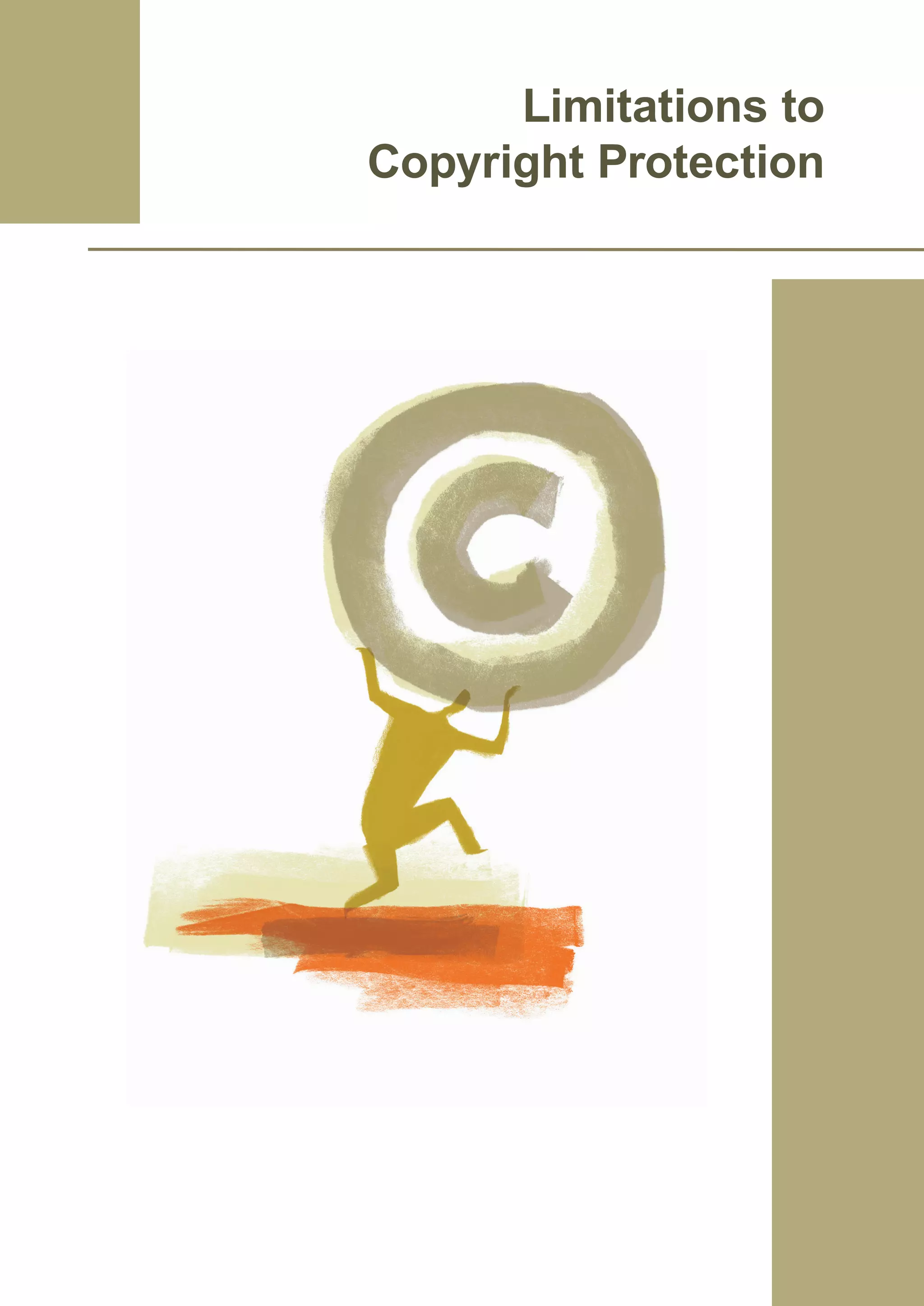 Limitations to 
Copyright Protection 
 