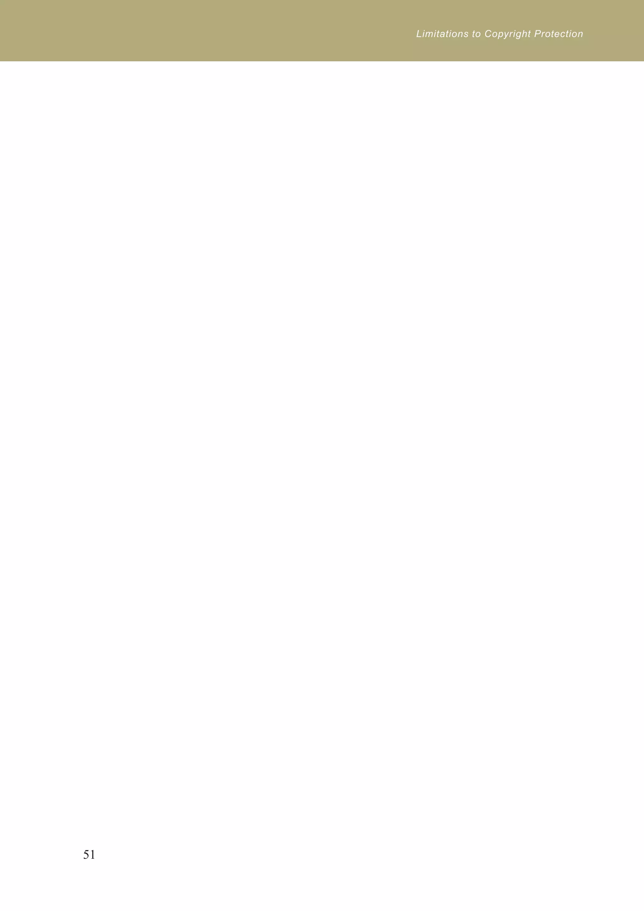 Limitations to Copyright Protection 
51 
 