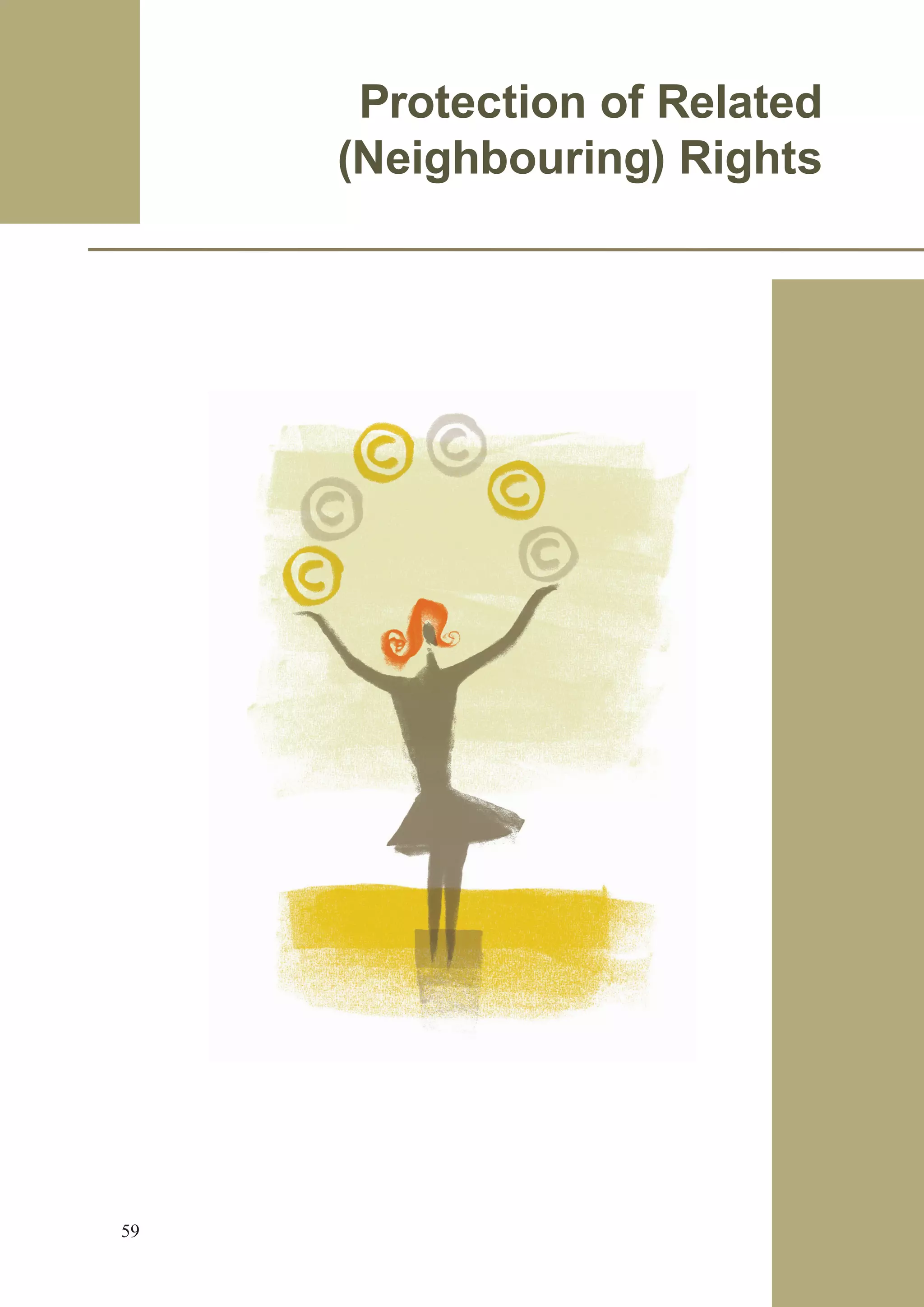 59 
Protection of Related 
(Neighbouring) Rights 
 