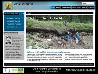 http://soilweb.landfood.ubc.ca 2011  Award of Excellence in Web Design/Innovation 