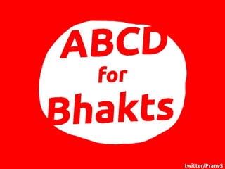 Creatives: ABCD for Bhakts
