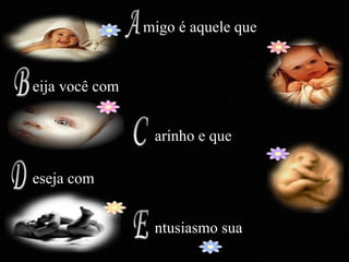 eseja com  D B eija você com migo é aquele que  A C arinho e que  ntusiasmo sua E 