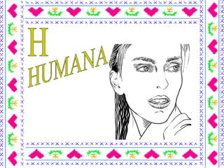 H HUMANA