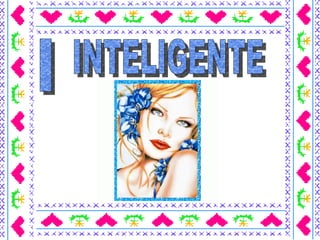 I INTELIGENTE