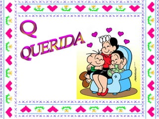 Q QUERIDA