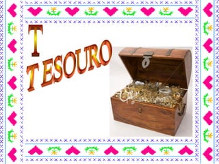 T T ESOURO