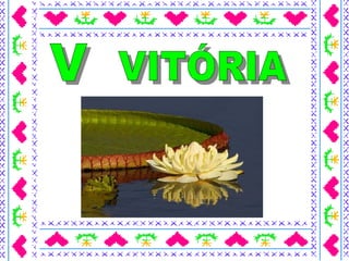 V VITÓRIA