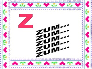 ZUM... ZUM... ZUM... ZUM... ZUM... Z