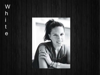 W
h
i
t
e
 