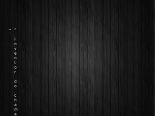 
*
I
n
v
e
n
t
o
r
d
o
c
h
a
m
a
 