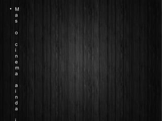 
M
a
s
o
c
i
n
e
m
a
a
i
n
d
a
 