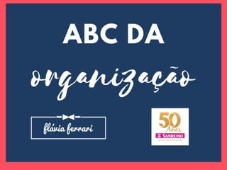 organização
ABC DA
 