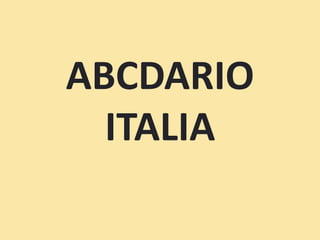 ABCDARIO
ITALIA
 