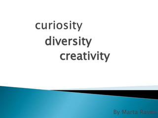 diversity
creativity

By Marta Ravés

 