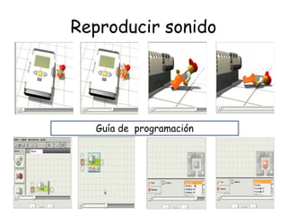 Reproducir sonido
Guía de programación
 