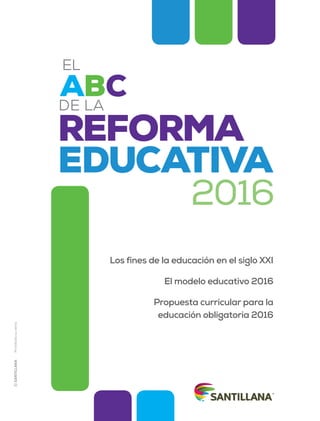 Los fines de la educación en el siglo XXI
El modelo educativo 2016
Propuesta curricular para la
educación obligatoria 2016
 
