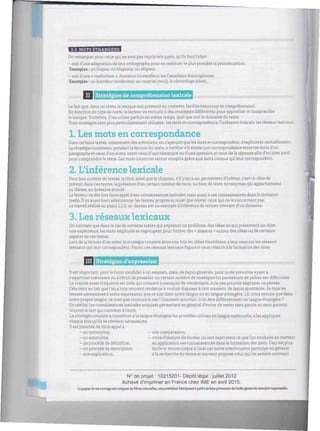 //ww/////w////////////;//////////////^^^^
2.3 MOTS ETRANGERS
On remarque, pour ceux qui ne sont pas repris tels quels, qu'ils font l'objet :
- soit d'une adaptation de leur orthographe pour en restituer le plus possible la prononciation.
Exemples : un blogue, un blogueur, un skipeur...
- soit d'une « traduction », domaine où excellent les Canadiens francophones.
Exemples : un baladeur (walkman), un courriel (mail), le clavardage (chat)...
illiillliiim II I Stratégies de compréhension lexicale miiimiimiiiiimiiiiiiiimiiiiiimiiiiiimiiiiiiiiiiiiiiiiiiiiiiiimmiiiiiimr-
Le fait que, dans un texte, lelexique soit présenté en contexte, facilite beaucoup sa compréhension.
En fonction dutype de texte, lelecteur va recourir à des stratégies différentes pour approcher et comprendre
le lexique. Toutefois, illes utilise parfois en même temps, quel que soitle domaine du texte.
Trois stratégies sont plus particulièrement utilisées :les mots en correspondance, Vinférencelexicale, les réseauxlexicaux.
1. Les mots en correspondance
Dans certains textes, notamment des entretiens, on s'aperçoit que les mots se correspondent, s'explicitent mutuellement.
La stratégie consistera, pendant la lecture du texte, à vérifier s'il existe une correspondance entre les mots d'un
paragraphe et ceuxd'un autre, entre ceux d'une remarque ou d'une question et ceux dela réponse afin d'en tirer parti
pour comprendrele texte. Les mots inconnus seront compris grâce aux mots connus quileur correspondent.
2. L'inférence lexicale
Pourbon nombre de textes, le titre, ainsi quele chapeau, s'ily en aun, permettent d'inférer, c'est-à-dire de
prévoir dans ces textes, la présence d'un certain nombre de mots, ou bien de leurs synonymes qui appartiennent
au thème, au domaine abordé.
Lelecteur vadèslors faire appelà ses connaissanceslexicales mais aussi à ses connaissances dansle domaine
traité. H va aussibien sélectionner les termes propres au sujet que rejeter ceux qui ne le concernent pas.
Le travail réalisé au point 1.1.2. ci-dessus est un exemple d'inférence de termes relevant d'un domaine.
3. Les réseaux lexicaux
On constate que dans le cas de certains textes qui exposent un problème, des idées ou qui présentent un objet,
une expérience, les mots employés se regroupent pour former des « réseaux » autour des idées ou de certains
aspects de cestextes.
Lors de lalecture d'un texte, la stratégie consiste alors une foisles idées identifiées, àleur associer les réseaux
lexicaux qui leur correspondent. Parmi ces réseaux lexicaux figurent ceux relatifs àla formation des mots.
msSL xq-'PHO'i lililí/ni' iimiiiiiiimiimimiinnimiiiiiiii:
Il est important, pourle futur candidat à un examen, mais, de façon générale, pour toute personne ayant à
s'exprimer oralement ouàl'écrit de posséder un certain nombre de stratégieslui permettant de pallier ses difficultés.
La crainte assez fréquente est celle qui consiste à manquer de vocabulaire, à ne pas pouvoir exprimer sa pensée.
Cela tient au fait queVon a trop souvent tendance àvouloir disposer àtout moment, de façon spontanée, de tous les
termes nécessaires à notre expression, que ce soit dans notre langue ou enlangue étrangère. Or, nous savons que dans
notre proprelangue, ce n'est pas toujours le cas ! Comment pourrait-il en être différemment enlangue étrangère ?
En réalité, les connaissances lexicales acquises permettent en générald'éviter de rester sans parole ou sans pouvoir
trouver le mot qui convient àl'écrit,
La stratégie consiste à transférer àla langue étrangère les procédés utilisés enlangue maternelle, aies appliquer
chaque fois qu'ils se révèlent nécessaires.
Il est possible de faire appel à :
- un synonyme, - une comparaison,
- un antonyme, - voire d'essayerde former un mot exprimant ce queVon souhaite en mettant
- un procédé de définition, en application ses connaissances dans la formation des mots. Ceci estplus
- un procédé de description, facile et moins risqué àl'oral car notre interlocuteur participe en général
- une explication, àlarecherche du terme et souvent propose celuiquiluisemble convenir.
N° de projet : 10215201- Dépôt légal : juillet 2012
Achevé d'imprimer en France chez IME en avril 2015.
Le papier de cet ouvrage est composé de fibres naturelles, renouvelables, fabriquées à partir de bois provenant de forêts gérées de manière responsable.
 