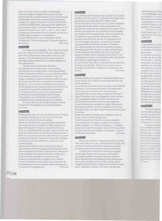 dans une autre comme « soleil » en allemand.
Dans unelangue étrangère, les sons ne sont pas
toujours faciles àappréhender etsic'estune chose de
les entendre, celaen estune autre de les prononcer.
Lorsque j'ai apprisle français, j'ai été confronté(e)
à toutes ces difficultés, mais aussi à"la différence
entrel'oral etl'écrit : prenonsl'exemple du son«an»
qui peut s'écrire « an », « en », « em », « aon » sans
compterles éventuelles lettres muettes qui suivent
comme dans « temps » ou « méchant ».
Le plus difficile pour moi acependant étéde
comprendre l'humour français. C'est une question
de culture. (181 mots}
Q3BS51Z!
Le temps est à la rapidité. Vite, il faut tout faire
plus vite. Après la rencontre de son « âme sœur »,
on en est à celle de son futur patron avec le « job
dating ». Sue procédé peut présenter quelques
avantages dans certains cas, ilsemble dangereux
de le généraliser.
Certes, pour la recherche d'emplois
saisonniers, de courte durée, où les critères
d'embauché sontassezprécis, c'estla possibilité
d'aller à l'essentiel, d'évaluer un plus grand nombre
de postulants et de pouvoir décider en peu de
temps. Toutefois, il paraît difficile en sept minutes
de cernerle profil etles compétences exactes de
quelqu'un, tant au plan professionnel qu'humain.
Le job dating ne peut alors permettre que d'effectuer
un premier tri parmiles demandeurs d'emploi.
Or, une personne quiapeude connaissances
et beaucoup d'assurance peut faire illusion.
Inversement, la candidature d'une personne
compétente peut ne pas être prise en compte.
Si le procédé dujob dating n'estpas à rejeter,
il doit donc être appliqué avec discernement.
(272motsj
Al'heure des sms, des msn, de Facebook, deTwitter
ou autres, il semble que ceux qui écrivent des
lettres sont issus d'un autre monde.
Même si cette forme de communication moderne a
sesatouts, telsquelarapiditéoul'efficacité, quin'a
éprouvéleplaisir de recevoirunelettre écrite àla
main, sur une bellefeuille de papier, avec un stylo, une
encre decouleurbleu roi, quel'onpourralire et relire ?
Maisil n'y a pas que recevoir deslettres, ily a aussi
le plaisir d'en écrire. Prendre le temps de la rédiger,
de choisir ses mots, réfléchir à ce que l'on veut
communiquer.
Quant à moi,j'aime écrire et recevoir deslettres
manuscrites. Déjàl'enveloppe queje décachette avec
soin me remplitde bonheur. Que vais-je y découvrir ?
Et quel plaisir d'envoyer des lettres à ceux qu'on
aime, de choisir le papier en fonction de la
personne à laquelle on souhaite écrire. Garder
toutes ces lettres et quand elles nous viennent de
personnes qui nous ont quittés, elles représentent
un souvenir irremplaçable. (279 motsj
Si le principe de consacrer une journée àune cause
semble tout à fait positif, il présente des aspects qui
peuvent au contraire desservir cette cause.
Sil'on fait abstraction de ce qu'il convient d'appeler
une grande cause, quels critères permettent de
dire qu'une cause est plus noble qu'une autre ? Il en
résulte une explosion de journées internationales
qui conduit àleur banalisation. Avec une annonce,
un article ou un entretien télévisé, les médias
pensent avoir fait leur devoir et s'empressent de
tourner lapage, de passer... à une autre journée
internationale le lendemain même. A faudrait
sans doute cesser de créer de nouvelles journées
internationales afin de donner plus d'importance
à celles jugées primordiales par tous. Comment
donner le même statut à la paix et au tricot ? Il ne
s'agirait pas d'opérer une discrimination de valeurs
maisbienun recadrage de celles-ci.
À trop vouloir bien faire, le résultat est souvent loin
de ce qui est attendu. Parler d'une cause un jour
c'est bien, la défendre vraiment au quotidien c'est
mieux. (176mots)
M«W'Hnl*J
Chacun d'entre nous garde le souvenir d'une odeur,
d'une saveur, d'un objet qui provoque en nous de
fortes émotions.
Ces émotions sont liées le plus souvent à un souvenir
d'enfanee, à une personne aimée, à un événement
vécu et dèsqu'onles retrouve,les souvenirs
remontent àla surface. Dans la majorité des cas, il
s'agit d'une odeur qui nous rappelle un plat typique
quel'on préparait dansla famille. Ces émotions
peuvent être aussibien positives que négatives.
Je me souviens par exemple du ragoût de mouton
aux haricots blancs que Ton mangeait chez nous.
Rien que l'odeur de cette viande mijotée me donnait
la nausée.
Quant aux haricots blancsqui nageaient dans la
sauce, je les trouvais répugnants.
Invitée récemment chez des amis, au moment
où la maîtresse de maison a posé sur la table ce
qu'elle appelait « un navarin d'agneau », ce même
sentiment de profond dégoût m'est revenu aussitôt.
J'ai pourtant bien été obligée d'en manger... mais ce
fut du bout des dents. (280 mots)
Dans une société où l'apparence joue un grand
rôle, la minceur et ce qui y est associé, la mode, sont
souvent au centre despréoccupations non plus
seulement des femmes mais aussi des hommes.
En dépitdestentatives decertains pourlutter
contre cette dictature dela minceur, ilfautbien
reconnaître qu'elle est toujours présente, même si
elle se dissimule sous de faussesbonnes raisonspour
mieux nier seseffets pervers. Hfaut, certes, mieux
mangeretparfois faire un régime pourlebiende notre
santé. Cependant, combien de vraisoude pseudos
diététiciens ont-ils rui
invraisemblables...pou
portefeuille?Pourquoi
les canonsd'une mode
convientpas à toutlei
mettre envaleurlescô
quelqu'unàs'assumer
Le moral, tout co
d'une personne
l'apparence. EO
l'essentiel.
Le printemps s'annoi
soleil qui souli:
le moment d'entrepn
printemps.
Ce travail a toujours i
corvée, un de-.-
Etnevoilà-t-ilpasq
nous faire cro::
exercice de sa:.
Les raisons en :
quelque chosepours
de voir sa mai?
en grâce des tâches c
partout. Les rayons d
sesontagranc.
font leur apparition. -
à prendre notre
Repasser est pour nu
Personne ne medéran
pensées, jemeressour
me faitl'effet d'une se
ménage estune façoni
de se sentirlibr-
M«m'm*Tn
Pourquoi faudrai
vie, les mêmesidéesp
amiavecquelqu'un?
agréable lorsque
unecondition in
l'idée que l'on s-
Unami est quelq
nous sommes, avec n
• its, qui sait se m
elui qui nous res
n raisonne:
point de divergT
itl'effort de i
pourquoi nous a
-;-s. Unearr.:
que solide.."
ire où il ne
- à plus fon;
ieuxamiei
erenées, ne
3tSj
30
 