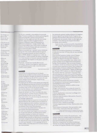 ANSCRIPTTONS
l'on charge sur
;gne ou aux
s ou un an. Le
et des zones
is de 26 ans) de
:uel II s'appelle
ant les week-
toutesles
2 coûte 633,60
:
Un
¡) coûte 306,50
euros pour les
«dite sur
euros.
le monde,
te. Le Navigo
18,85 euros
3,40 euros
jetantes avec
: payant
perdu ou
îe sont pas
:nxault, SNCF,
nyogeurs. éd. Dalloz.
ezsur
ians
rousdemande
EWE
ds formats,
ar papier
portrait se
ats».
: de
ent
issez
éédans
ser au centre
t ordonner
leur
rt choisir le
aecase.
ages
11 mbre
dutaux de
: sur « suivant » vous amèneà la seconde
T Plusieurs modèles de création préconfigurés
; sont proposés. Comme vous pouvez le
= ter surles onglets en haut de votre écran,
e-plan et lamiseen page de chacun
: cent différents types d'événements ou
rentes ambiances : voyage, famille, fête,
: pouvez même créer votre propre modèle de
n. À vous de choisir celuiqui convientle
. votre livre photo CEWE.
ez à nouveau sur « suivant » pour continuer.
Le logiciel vous invite à sélectionner le type de
erturepuis à donner un titre àvotrelivre
photo CEWE. Validez en cliquant sur « créer un
photo ». C'est le moment de laisser s'exprimer
e âme d'artiste et d'ajouter manuellement des
mentaires, des cliparts ou des passe-partout
is photos.
Attention : comme tout travail effectué sur
ordinateur, pensez à sauvegarder régulièrement
vosmodifications pour créer votrelivre photo
CEWE à votre rythme.
http://client.viewcinlv.com
t.WWInl'H
Aujourd'hui, le cours portera sur la vitesse.
Sachez qu'un accident mortel sur deux est dû à une
vitesse inadaptée. Accepter de réduire sa vitesse de
5 km/h, c'est diminuer de 20 % le nombre de tués.
Aussi, lorsque vous conduisez, respectez les
limitations de vitesse.
N'oubliez pas de réduire votre vitesse par temps de
pluie.Ne dépassezpas alors les110km/h surautoroute.
100 surles autoroutes urbaines oules routes à deux
fois deux voies, et 80 sur les autres routes.
Sur tous les réseaux, si la visibilité est inférieure à
50 m, ne roulez pas à plus de 50 km/h !
Soyez sûr de bien voir. Plus vous allez vite, plus
votre perception visuelle diminue. Vérifiez votre
vision de près, de loin, et sur les côtés.
Plusvous roulez vite, plus les temps de réaction et
de freinage augmentent.
Votre temps de réaction varie de 1 à 2 secondes. R
dépend bien sûr des conditions de circulation et
de votre expérience de la conduite, mais aussi, et
je dirais même beaucoup, de votre attention, très
étroitement liée à votre état physique.
Si vous prenez des médicaments, vérifiez s'ils
provoquent des endormissements.
Si vous vous sentez trop fatigué ou si vous avez
bu un peu trop d'alcool, ne prenez pas le volant.
Demandez à quelqu'un d'autre de conduire.
Pouranticipertoutrisqued'accident,maintenez une
distance de sécurité aveclevéhicule quivous précède.
Sur route, comptez deux secondes entre le passage
du véhicule qui vous précède devant un repère fixe,
un arbrepar exemple, et votre passage devantle
même repère. Vous êtes alors à 50 m de la voiture
qui vous précède.
TRANSCRIPTIONS
Sur autoroute, prenez comme référencelalongueur
de deux lignes d'une bande d'arrêt d'urgence. La
distance entre les deux véhicules est alors de 90 m.
N'oubliez pas ces conseils, faites-en des règles de
conduite : vousréduirez les risques d'accident !
La vitesse, ça se contrôle !
D'après « La vitesse - La vitesseça se contrôle », Plaquette élaborée
dans le cadre du Plan Départementald'Action de Sécurité Routière
de l'Allier - Préfecture de l'Allier -www.equipement.gouv.fr
>,'»><>'<rrtrfl
Malgré ses six siècles d'existence, la coutellerie
n'a pas pris une ride. À Thiers, elle est une véritable
institution.
Pour en avoirla preuve, rendez-vous à l'Espace
Parnparina, une association d'aide au retour à
l'emploi. Là, depuisle 16 avril 2011, l'Atelier Le
Thiers vousinviteà assembler vous-même votre
propre couteau sous le regard avisé d'animateurs
formés. Pour les adultes, c'est un couteau fermant,
« Le Thiers », de 22 cm ouvert et 12 cm fermé, à lame
en acierinox et manche en olivier. Pourla séance et
votre couteau, il vous en coûtera 23 €. Mais avant
d'en monter un, soyez patient : l'atelier ne désemplit
pas. Plus de 1000 couteaux ont déjà été fabriqués !
Un conseil, réservez ! Inscrivez-vous pourl'une
des trois séances, de 10 h, 14 h ou 16 h. Pour plus
de renseignements, téléphonez à Monsieur Michel
Falcotet au 04 73 94 0169 ou à l'Office de tourisme
de Thiers, au 04 73 80 65 65.
Quand votre tour arrive, écoutez les conseils
de l'animateur et suivez pas à pas les étapes de
l'assemblage de votre couteau.
Avant de commencer, mettez un tablier et des
lunettes de protection.
Dirigez-vous ensuite vers un plan de travail où
les foreuses, meuleuses, rivets et marteaux vous
attendent.
D'abord, familiarisez-vous avec l'outillage et les
étapes de fabrication.
Prenez en main les pièces, déjà usinées. Percez la
lame etle manche.
Assemblez les pièces, montez-les.
Fixez fermement le ressort et la lame.
Posez les rivets. Vérifiez le montage.
Polissez soigneusement lalame. Gravez enfin votre
prénom !
Votre couteau ne sera peut-être pas parfait, mais
c'est le vôtre, c'est le plus beau des couteaux !
D'après L'Auvergne engrand Le magazine de votre région,
n° 5 septembre 2011, www.auvergne.eu et de wvAV.ville-thiers.fr
BfflBBB
Moules en silicone,boîtes,filmalimentaire... très
présents dans les cuisines jusqu'à ces dernières
années, les plastiques n'ont plus la cote. R y en a
pourtant de meilleurs que d'autres.
Selonleur composition, lesboîtes en plastique
libèrent ou non des composés toxiques, surtout
au contact de liquides chauds ou de corps gras.
49
 