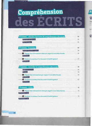 A comme... aborder l'épreuve de compréhension des écrits
Description de l'épreuve
rssIESEB
35
35
35
B comme... brancher
xemples d'activités à réaliser
W////W///D Dégager des informations utiles par rapport à une tâche donnée
TAtiVItiH
////////////H Analyser le contenu d'un document d'intérêt général
36
36
36
37
Ccomme... contrôier la compréhension des écrits
Grilles de correction
////////////fl Dégager des informations par rapport à une tâche donnée
TiltTl'lt.^l
////////////H Analyser le contenu d'un document d'intérêt général
tiWft'ill">H
39
39
39
39
40
D comme... DELF
lllllllllll§M Dégager des informations utiles par rapport à une tâche donnée
H533S£B!ï9
//W//////1H Analyser le contenu d'un document d'intérêt général
41
41
78
34
 