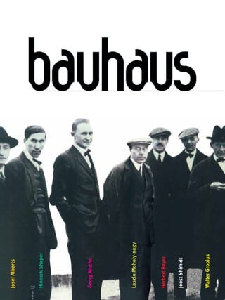 Josef Alberts


D e A Bg n e s i g n
    si CD




           32
                       32
             Hinnerk Sheper




              Georg Muche




             Laszlo Moholy-nagy




              Herbert Bayer


              Joost Shimidt




              Walter Gropius
 
