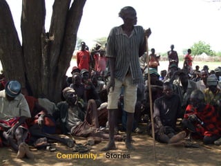 Community =  Stories 