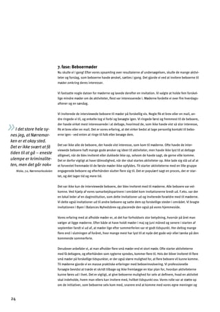 I det store hele sy­
nes jeg, at Nørremar­
ken er et okay sted.
Det er ikke svært at få
tiden til at gå – eneste
ulempe er kriminalite­
ten, men det går nok«
Niska, 7.a, Nørremarksskolen
7. fase: Beboermøder
Nu skulle vi i gang! Efter vores opsamling over resultaterne af undersøgelsen, skulle de mange aktivi­
teter og forslag, som beboerne havde ønsket, sættes i gang. Det gjorde vi ved at invitere beboerne til
møder omkring deres interesser.
Vi fastsatte nogle datoer for møderne og lavede derefter en invitation. Vi valgte at holde fem forskel­
lige mindre møder om de aktiviteter, ﬂest var interesserede i. Møderne fordelte vi over ﬁre hverdags­
aftener og en søndag.
Vi inviterede de interviewede beboere til møder på forskellig vis. Nogle ﬁk et brev eller en mail, an­
dre ringede vi til, og enkelte tog vi forbi og besøgte igen. Vi ringede først og fremmest til de beboere,
der havde virket mest interesserede i at deltage, hvorimod de, som ikke havde vist så stor interesse,
ﬁk et brev eller en mail. Det er vores erfaring, at det virker bedst at tage personlig kontakt til bebo­
erne igen - ved enten at ringe til folk eller besøge dem.
Det var ikke alle de beboere, der havde vist interesse, som kom til møderne. Ofte havde de inter­
viewede beboere haft mange gode ønsker og ideer til aktiviteter, men havde ikke lyst til at deltage
alligevel, når de blev inviteret eller dukkede ikke op, selvom de havde sagt, de gerne ville komme.
Det er derfor vigtigt at have tålmodighed, når der skal startes aktiviteter op. Ikke lade sig slå ud af at
et forventet fremmøde til de første møder ikke opfyldes. Tit starter aktiviteterne med en lille gruppe
engagerede beboere og efterhånden slutter ﬂere sig til. Det er populært sagt en proces, der er star­
tet, og det tager tid og mere tid.
Det var ikke kun de interviewede beboere, der blev inviteret med til møderne. Alle beboere var vel­
komne. Ved hjælp af vores samarbejdspartnere i området kom invitationerne bredt ud. F.eks. var der
en lokal leder af en daginstitution, som delte invitationer ud og inviterede forældre med til møderne.
Vi delte også invitationer ud til andre beboere og satte dem op forskellige steder i området. Vi bragte
invitationen i Byen i Balances Nyhedsbrev og placerede den også på vores hjemmeside.
Vores erfaring med at afholde møder er, at det har forholdsvis stor betydning, hvornår på året man
vælger at ligge møderne. Efter både at have holdt møder i maj og juni måned og senere i starten af
september fandt vi ud af, at møder lige efter sommerferien var et godt tidspunkt. Her deltog mange
ﬂere end i slutningen af foråret, hvor mange mest har lyst til at nyde det gode vejr eller tænke på den
kommende sommerferie.
Derudover anbefaler vi, at man afholder ﬂere små møder end et stort møde. Ofte starter aktiviteterne
med få deltagere, og efterhånden som rygterne spredes, kommer ﬂere til. Hvis der bliver inviteret til ﬂere
små møder på forskellige tidspunkter, er der også større mulighed for, at ﬂere beboere vil kunne komme.
Til møderne gjorde vi en masse praktiske erfaringer med beboerinvolvering. Vi professionelle
forsøgte bevidst at træde et skridt tilbage og ikke fremlægge en klar plan for, hvordan aktiviteterne
kunne føres ud i livet. Det er vigtigt, at give beboerne mulighed for selv at deﬁnere, hvad en aktivitet
skal indeholde, hvem man ellers kan invitere med, hvilket tidspunkt osv. Vores rolle var at støtte op
om de initiativer, som beboerne selv kom med, snarere end at komme med vores egne meninger og
24
 