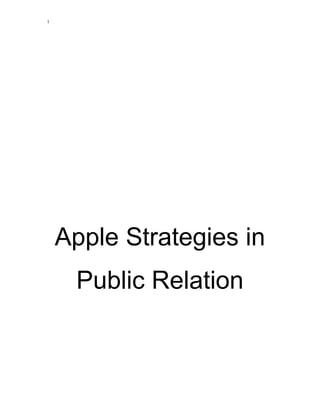 1
Apple Strategies in
Public Relation
 
