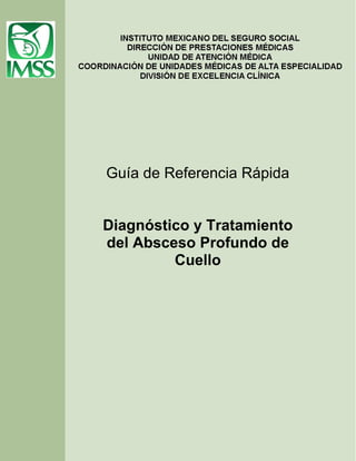 Guía de Referencia Rápida
Diagnóstico y Tratamiento
del Absceso Profundo de
Cuello

 