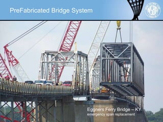 Pre-Fabricated Steel Bridges for Accelerated Bridge Construction (ABC ...