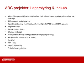 Hverken
kartofler eller
varer er ”ens”
I december 2010
opdagede vi ABCs
”varesorterings”-
maskine
 