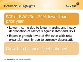 40Operations SummaryOverall improvement of loan bookAll subsidiaries adequately capitalizedMozambique additional tier I capital of US $3m and tier II capital of US $2m Zambia additional tier I capital of US $5m and tier II capital of US $1m Zimbabwe additional tier I capital of US $10m41Operations Summary