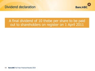 Follow up on 2010 Objectives48STRATEGIC ACTIVITIESOBJECTIVERESULTSExpand Retail Banking business