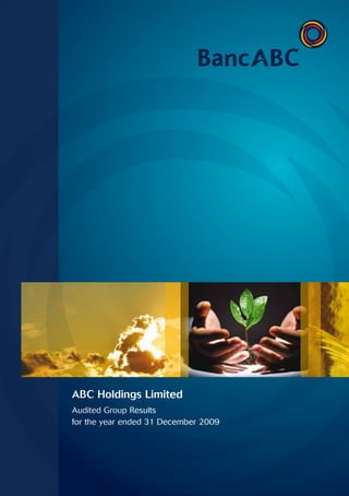ABC Holdings Limited
Audited Group Results
for the year ended 31 December 2009
 