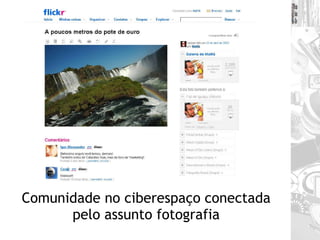 Comunidade no ciberespaço conectada pelo assunto fotografia 
