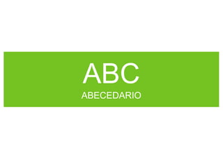 ABC
ABECEDARIO
 