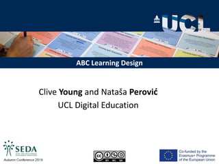 ABC Learning Design
Clive Young and Nataša Perović
UCL Digital Education
 