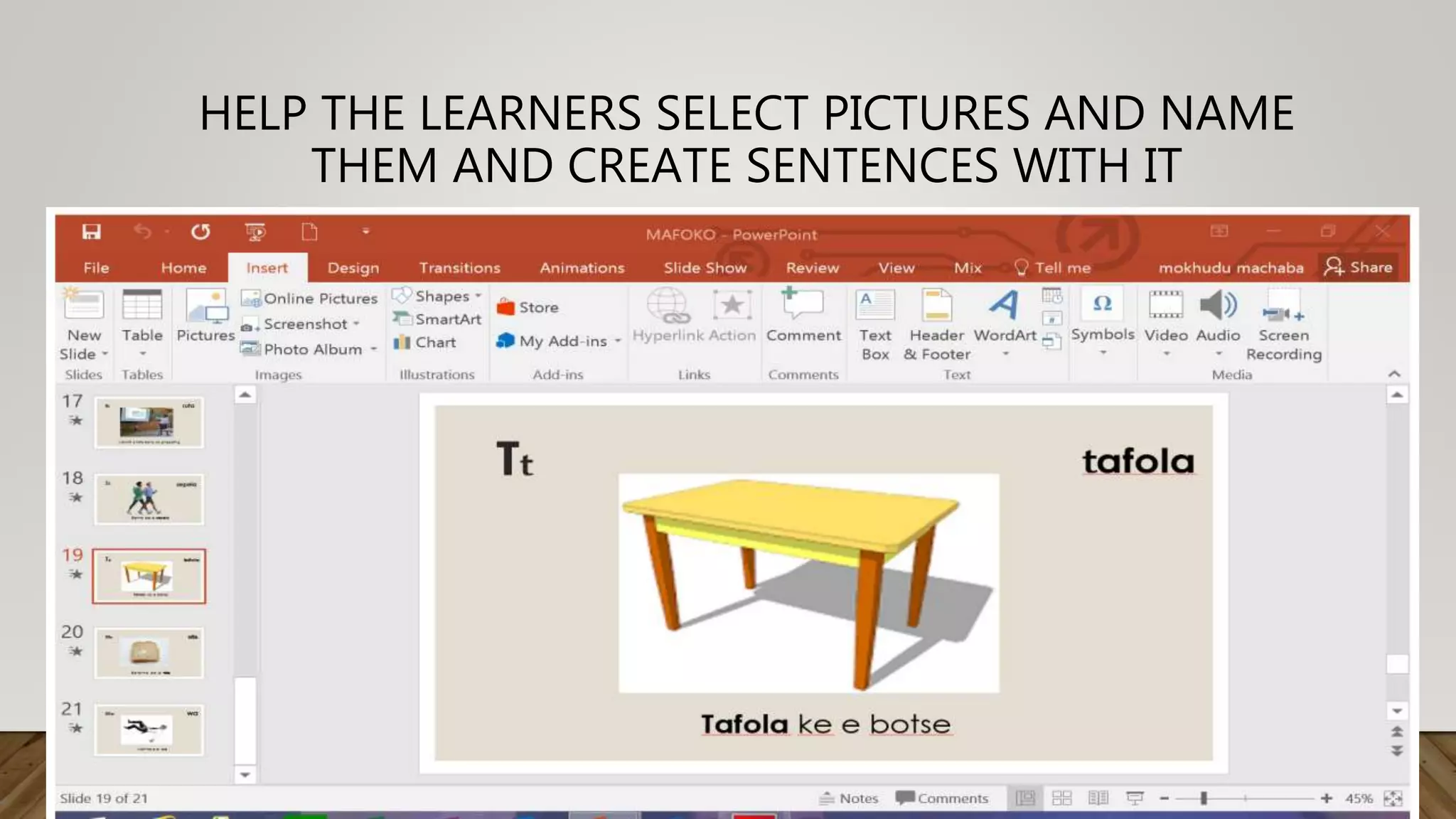HELP THE LEARNERS SELECT PICTURES AND NAME
THEM AND CREATE SENTENCES WITH IT
