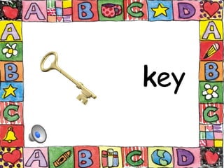 key
k
 
